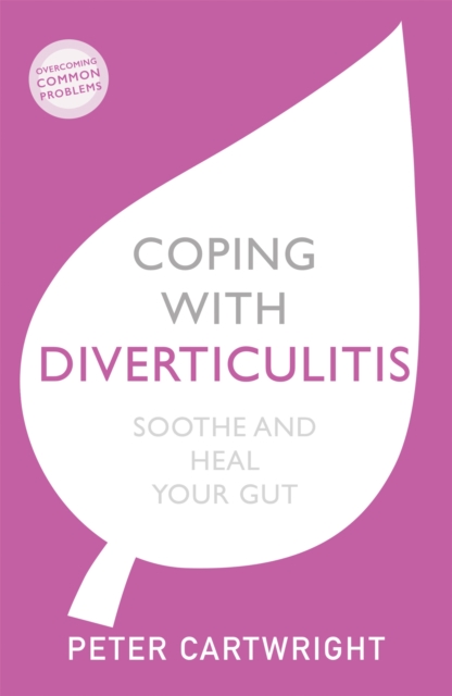 Coping with Diverticulitis : Soothe and Heal Your Gut, Paperback / softback Book