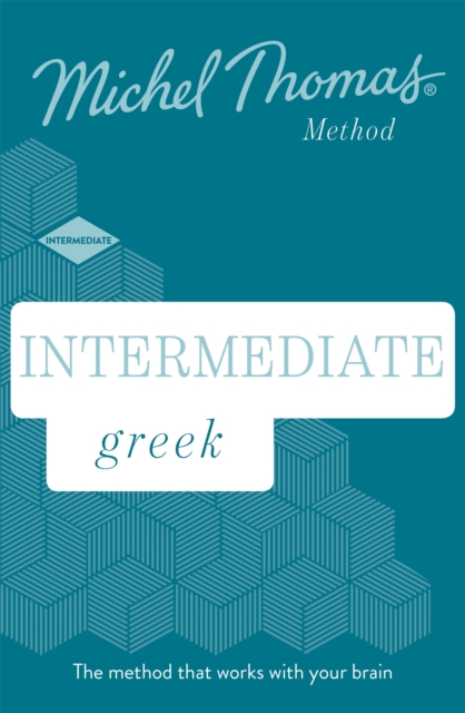Intermediate Greek New Edition (Learn Greek with the Michel Thomas Method) : Intermediate Greek Audio Course, CD-Audio Book
