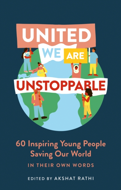 United We Are Unstoppable : 60 Inspiring Young People Saving Our World, EPUB eBook