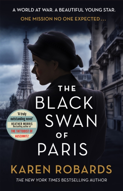 The Black Swan of Paris : The heart-breaking, gripping historical thriller for fans of Heather Morris, Paperback / softback Book