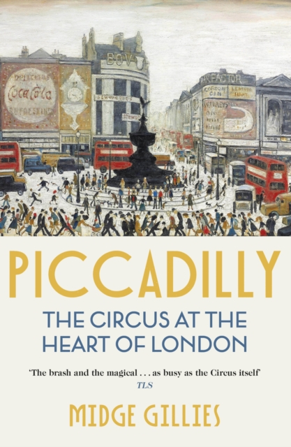 Piccadilly : The Circus at the Heart of London, EPUB eBook