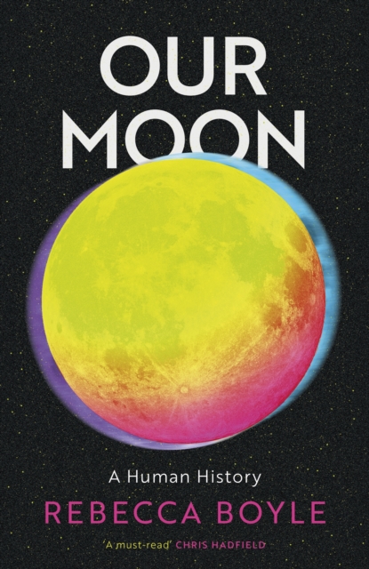 Our Moon : A Human History, EPUB eBook