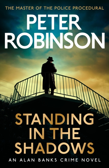 Standing in the Shadows : the FINAL gripping crime novel in the acclaimed DCI Banks crime series, Paperback / softback Book