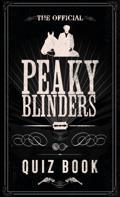 The Official Peaky Blinders Quiz Book : The perfect gift for a Peaky Blinders fan, EPUB eBook