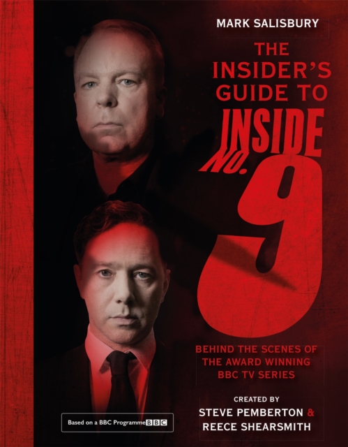 The Insider's Guide to Inside No. 9 : Behind the Scenes of the Award Winning BBC TV Series, Hardback Book
