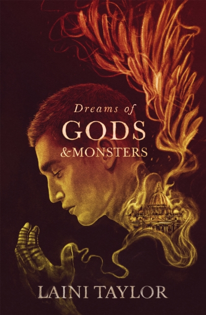 Dreams of Gods and Monsters : The Sunday Times Bestseller. Daughter of Smoke and Bone Trilogy Book 3, Paperback / softback Book