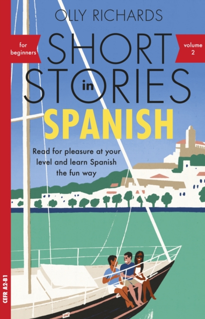 Short Stories in Spanish for Beginners, Volume 2 : Read for pleasure at your level, expand your vocabulary and learn Spanish the fun way with Teach Yourself Graded Readers, Paperback / softback Book