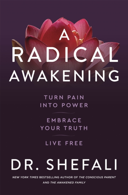 A Radical Awakening : Turn Pain into Power, Embrace Your Truth, Live Free, Paperback / softback Book