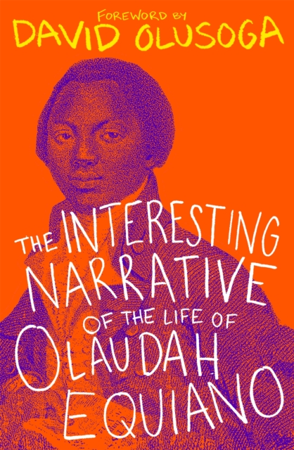 The Interesting Narrative of the Life of Olaudah Equiano : With a foreword by David Olusoga, Paperback / softback Book