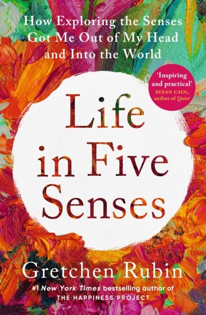 Life in Five Senses : How Exploring the Senses Got Me Out of My Head and Into the World, EPUB eBook