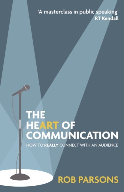 The Heart of Communication : How to really connect with an audience, EPUB eBook