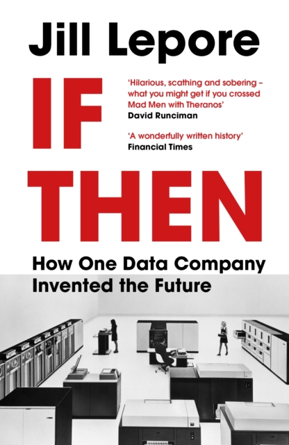 If Then : How One Data Company Invented the Future, EPUB eBook