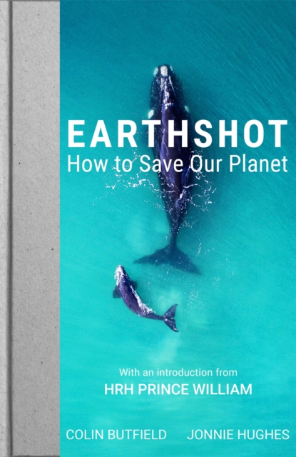 Earthshot : How to Save Our Planet, Hardback Book