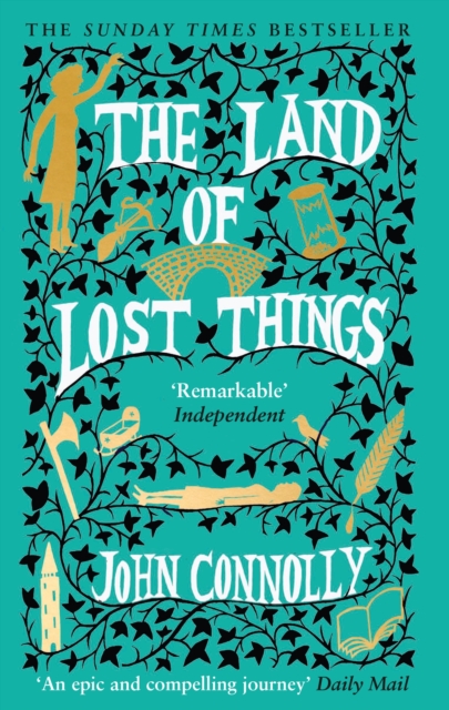 The Land of Lost Things : the Top Ten Bestseller and highly anticipated follow up to The Book of Lost Things, EPUB eBook