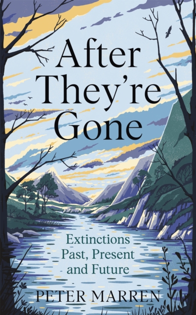 After They're Gone : Extinctions Past, Present and Future, Hardback Book