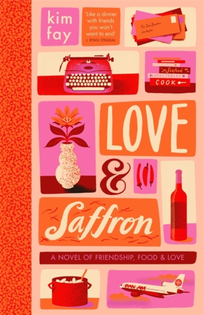 Love & Saffron : a novel of friendship, food, and love, Hardback Book