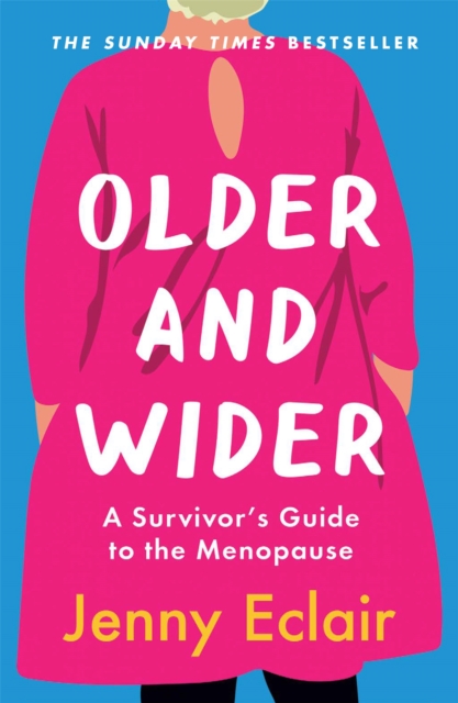 Older and Wider : A Survivor's Guide to the Menopause, Paperback / softback Book