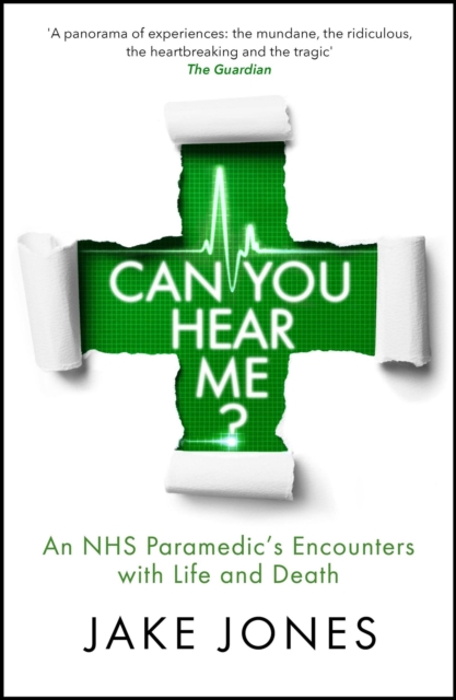 Can You Hear Me? : An NHS Paramedic's Encounters with Life and Death, EPUB eBook