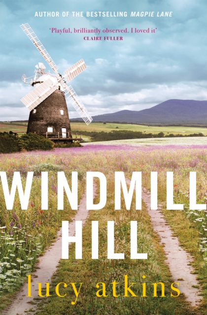 Windmill Hill : an atmospheric and captivating novel of past secrets and friendship, Hardback Book