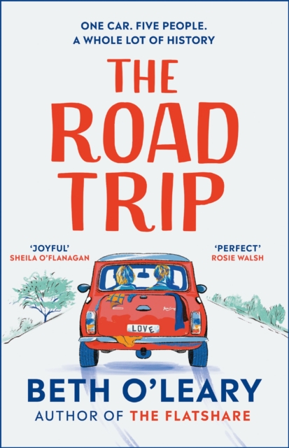 The Road Trip : an hilarious and heartfelt second chance romance from the author of The Flatshare, Hardback Book