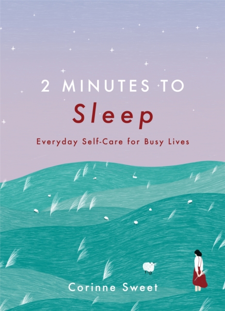 2 Minutes to Sleep : Everyday Self-Care for Busy Lives, Hardback Book