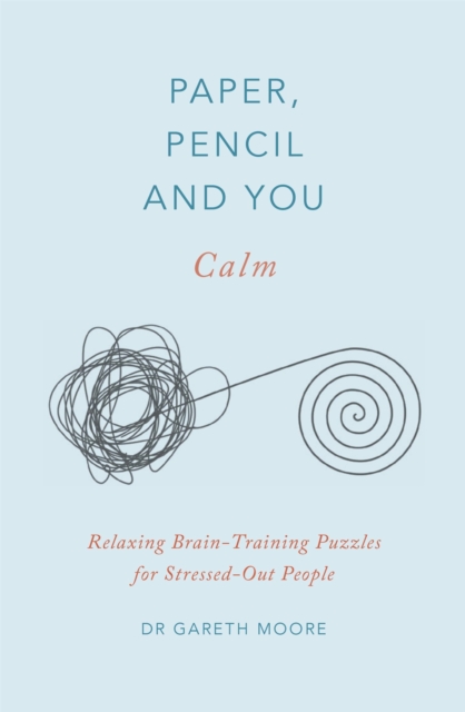 Paper, Pencil & You: Calm : Relaxing Brain-Training Puzzles for Stressed-Out People, Paperback / softback Book