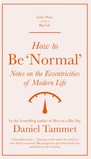 How to be 'Normal' : Notes on the eccentricities of modern life, EPUB eBook