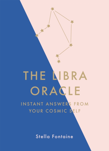 The Libra Oracle : Instant Answers from Your Cosmic Self, Hardback Book