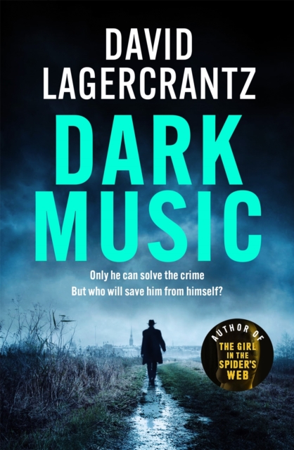 Dark Music : The gripping new thriller from the author of THE GIRL IN THE SPIDER'S WEB, Hardback Book