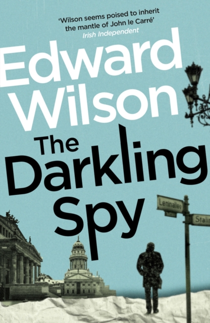 The Darkling Spy : A gripping Cold War espionage thriller by a former special forces officer, Paperback / softback Book