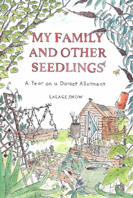 My Family and Other Seedlings : A Year on a Dorset Allotment, Hardback Book