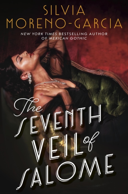 The Seventh Veil of Salome : the sumptuous historical epic from the author of MEXICAN GOTHIC, Hardback Book