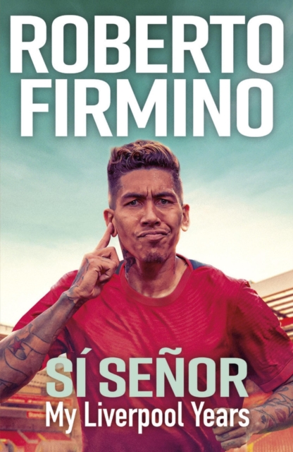 SI SENOR : My Liverpool Years - THE LONG-AWAITED MEMOIR FROM A LIVERPOOL LEGEND, Paperback / softback Book