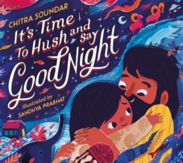It's Time to Hush and Say Good Night, Hardback Book