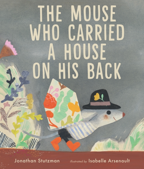 The Mouse Who Carried a House on His Back, Hardback Book