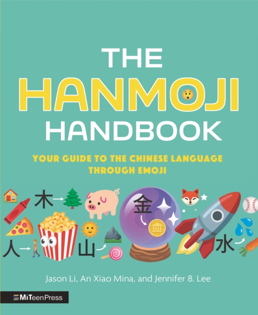 The Hanmoji Handbook : Your Guide to the Chinese Language Through Emoji, Hardback Book The Hanmoji Handbook : Your Guide to the Chinese Language Through Emoji, Hardback Book