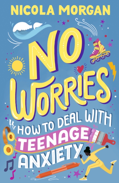 No Worries: How to Deal With Teenage Anxiety, Paperback / softback Book