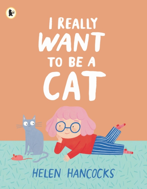I Really Want To Be a Cat, Paperback / softback Book