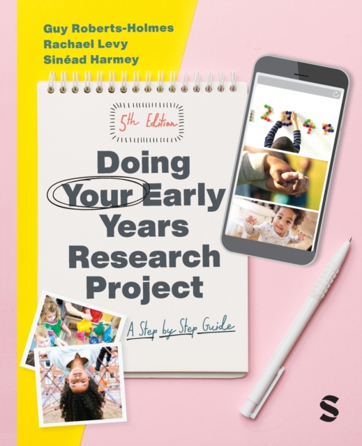Doing Your Early Years Research Project : A Step by Step Guide, Paperback / softback Book