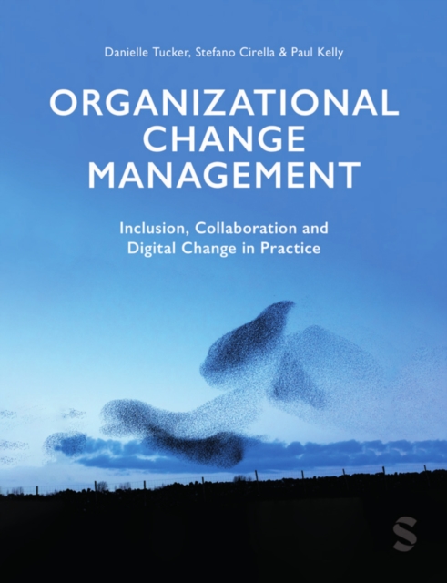 Organizational Change Management : Inclusion, Collaboration and Digital Change in Practice, EPUB eBook