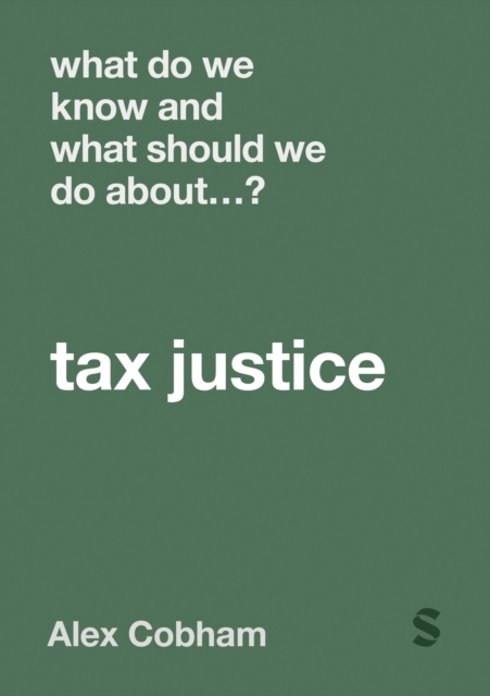 What Do We Know and What Should We Do About Tax Justice?, Paperback / softback Book