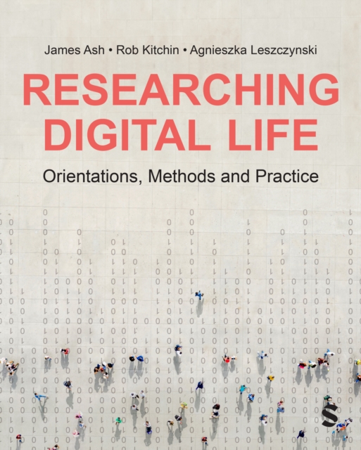 Researching Digital Life : Orientations, Methods and Practice, EPUB eBook