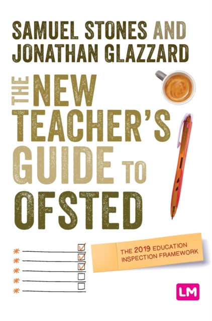 The New Teacher’s Guide to OFSTED : The 2019 Education Inspection Framework, Hardback Book