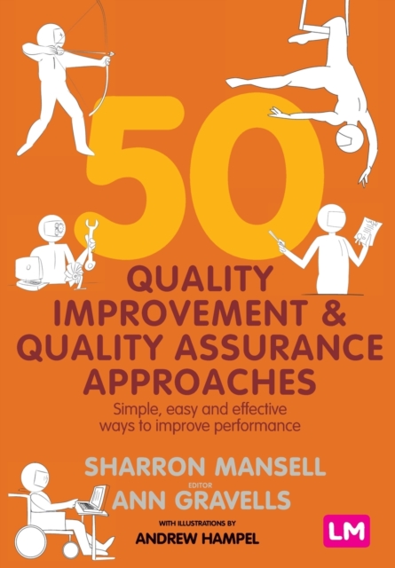50 Quality Improvement and Quality Assurance Approaches : Simple, easy and effective ways to improve performance, Paperback / softback Book