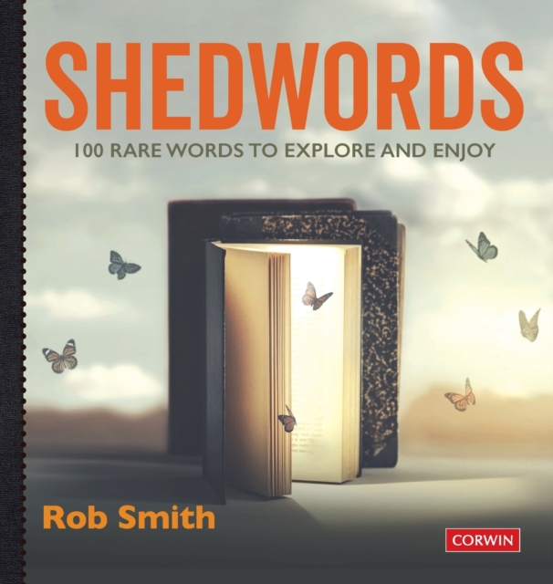 Shedwords 100 words to explore : 100 rare words to explore and enjoy, Hardback Book