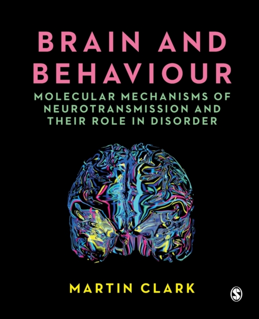 Brain and Behaviour : Molecular Mechanisms of Neurotransmission and their Role in Disorder, Paperback / softback Book