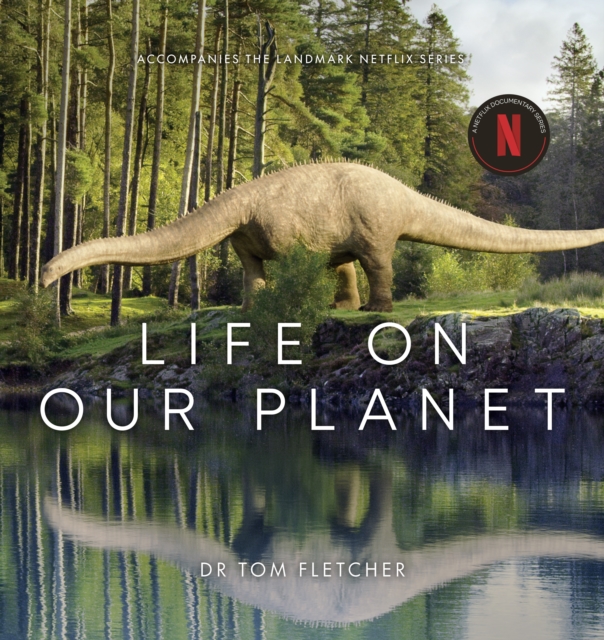 Life on Our Planet : Accompanies the Landmark Netflix Series, EPUB eBook