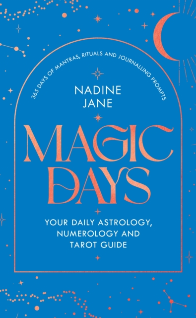 Magic Days : THE PERFECT 2024 GUIDE FOR ASTROLOGY, TAROT AND NUMEROLOGY FANS, Hardback Book