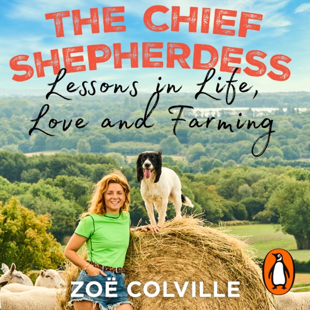 The Chief Shepherdess : Lessons in Life, Love and Farming, eAudiobook MP3 eaudioBook