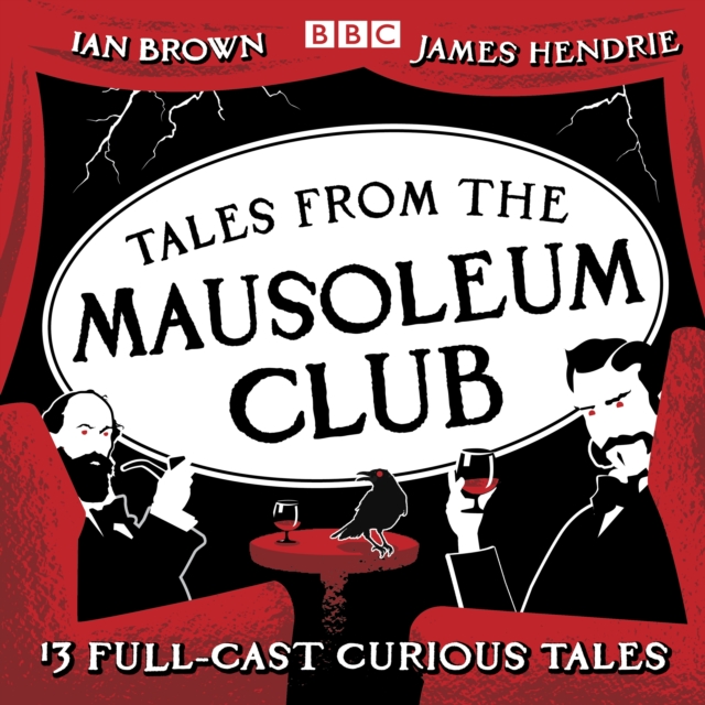 Tales from the Mausoleum Club : 13 full-cast curious tales, eAudiobook MP3 eaudioBook